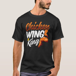 Chicken Wing King Chicken Wings Fried Chicken T-Shirt