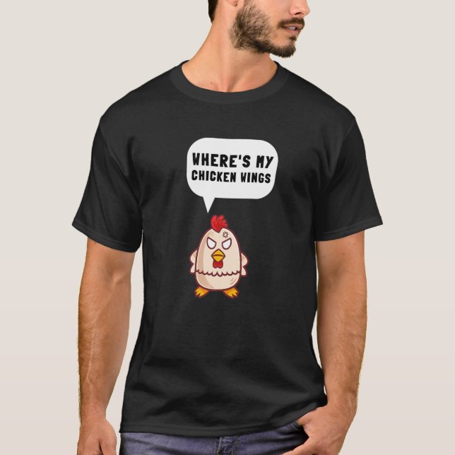 Chicken Wings Fried Chicken And Chicken Nuggets Bu T-Shirt (Front)