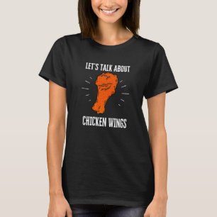 Chicken Wings Fried Chicken And Chicken Nuggets Bu T-Shirt