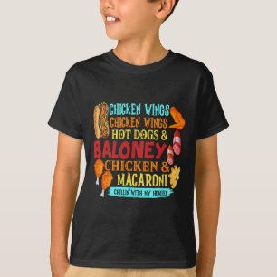 Chicken Wings Hot Dogs And Loney Chicken And Macar T-Shirt