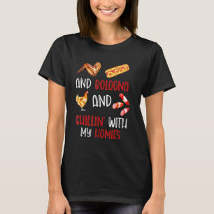 Chicken Wings Hotdogs And Bologna Chillin With My T-Shirt
