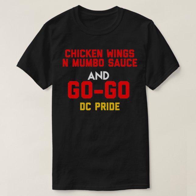 Chicken Wings N Mumbo Sauce and Go Go Music gift f T-Shirt (Design Front)