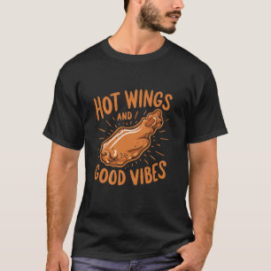 Chicken Wings Wing Hot Cooked Chicken Fast Food T T-Shirt
