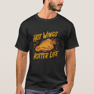 Chicken Wings Wing Hot Cooked Chicken Fast Food T  T-Shirt