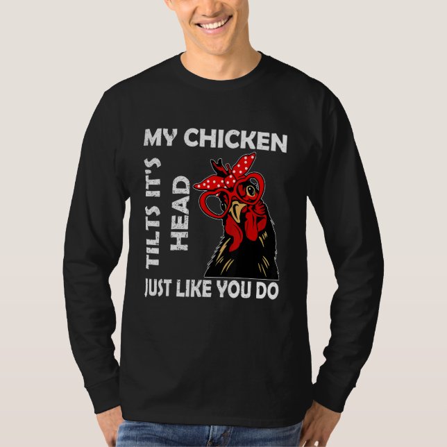 Chicken With Glasses My Chicken Tilts It's Hea T-Shirt (Front)