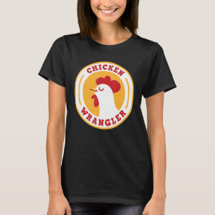 Chicken Wrangler T-Shirt