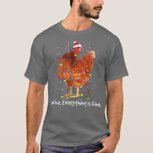 Chicken Xmas Lights I'm Fine Everything Is Fine Ch T-Shirt