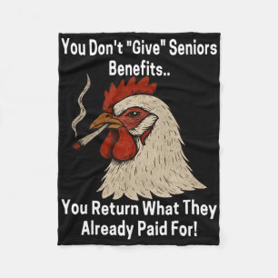 Chicken You Don't Give Seniors Benefits You Return Fleece Blanket