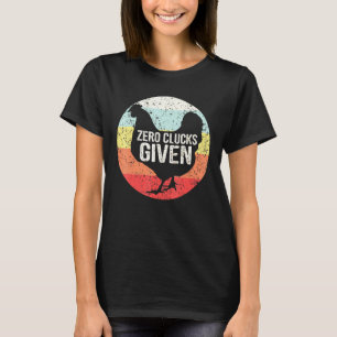 Chicken Zero Clucks Given Vintage Farmer T-Shirt