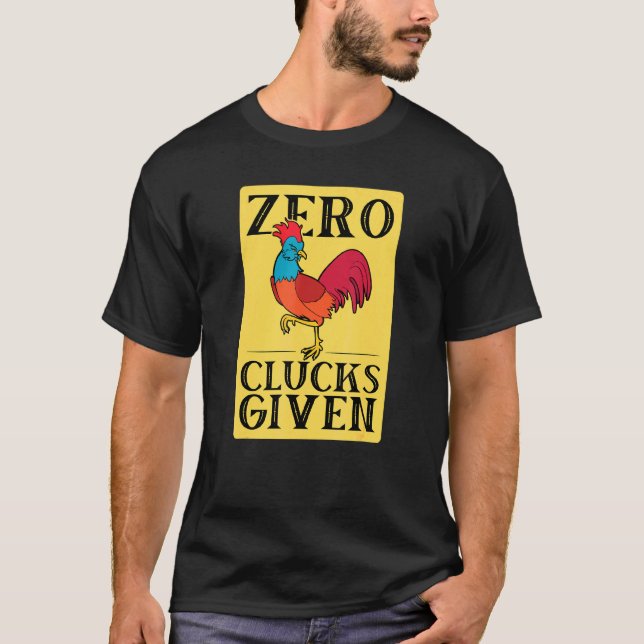 Chicken Zero Clucks Given Vintage Graphic T-Shirt (Front)