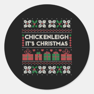 Chickenleigh It's Christmas Funny Xmas 7 Classic Round Sticker