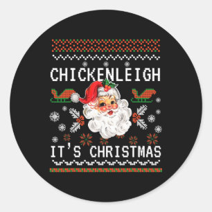 Chickenleigh It's Christmas Funny Xmas 9 Classic Round Sticker