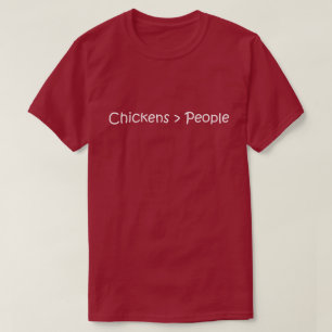 Chickens are Greater than People, Chickens Over T-Shirt