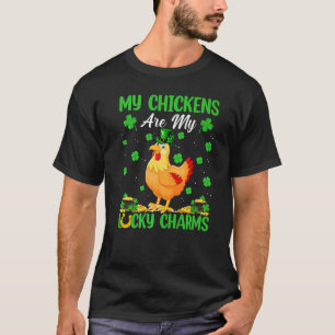 Chickens Are My Lucky Charms Chicken St Patrick S  T-Shirt