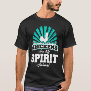 Chickens Are My Spirit Animal Farmer Chicken T-Shirt