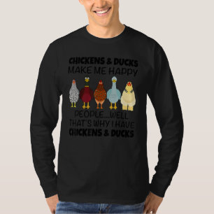 Chickens & Ducks Make Me Happy People Well That's T-Shirt