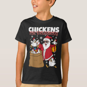 Chickens For Everybody Funny Christmas Chicken Wom T-Shirt