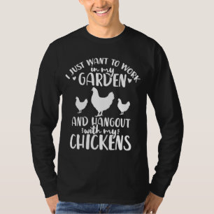 Chickens Garden Gardening Chicken Lover Hen Funny T-Shirt