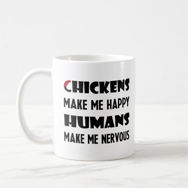 Chickens Make Me Happy, Humans Make Me Nervous Coffee Mug (Left)