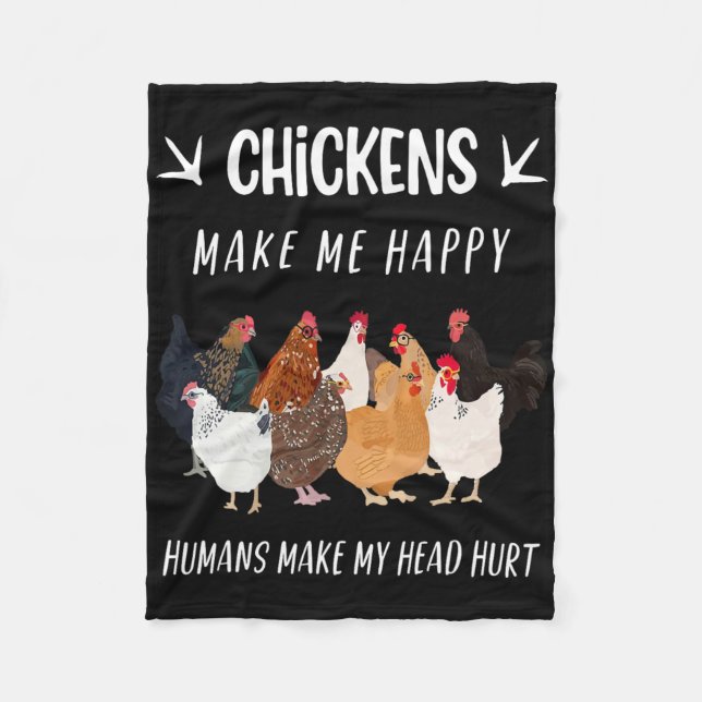 Chickens Make Me Happy Humans Make My Head Hurt  Fleece Blanket (Front)