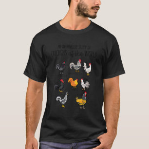 Chickens Of The World Agriculture Farm Poultry Far T-Shirt