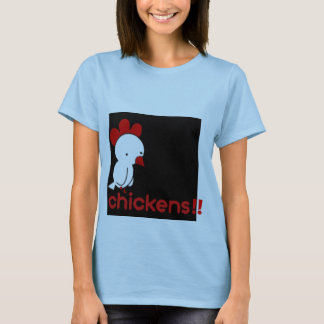 chickens, !! T-Shirt