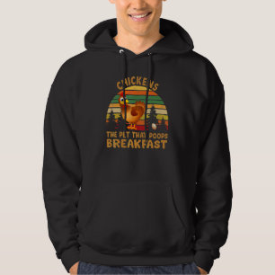 Chickens The Pet That Poops Breakfast Vintage Chic Hoodie