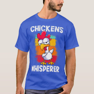 Chickens whisperer farmer Chicken  T-Shirt