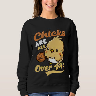 Chicks All Over Me Basketball Easter Sweatshirt