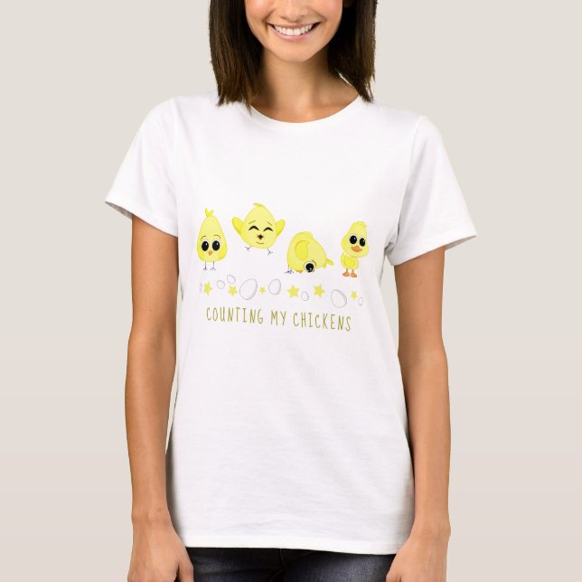 Chicks and Duckling Counting My Chickens Saying T-Shirt (Front)