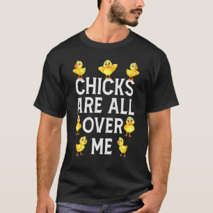 Chicks Are All Over Me Baby Chicken Kids Boys  Eas T-Shirt