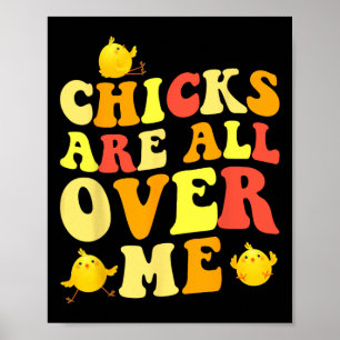Chicks Are All Over Me Easter Fun Baby Poster