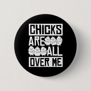 Chicks Are All Over Me Easter Funny 1  6 Cm Round Badge