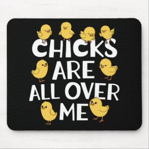 Chicks Are All Over Me Funny Easter Mouse Pad