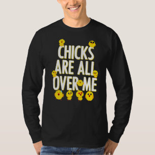 Chicks Are All Over Me Toddler Baby  Easter Quote T-Shirt