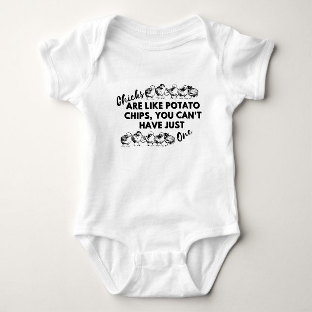 Chicks Are Like Potato Chips You Can’t Have One Baby Bodysuit (Front)