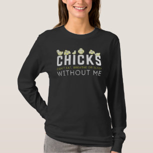 Chicks Cant Eat Breath Sleep Without Me Easter Men T-Shirt