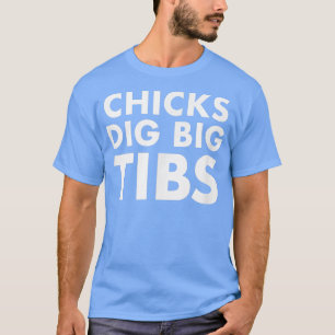 Chicks Dig Big Tibs Funny Workout Leg Day Fitness T-Shirt