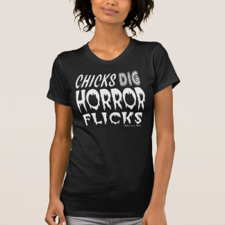 Chicks Dig Horror Flicks T-Shirt