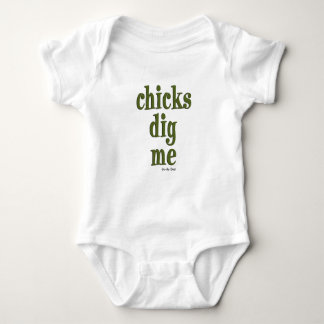 Chicks dig me baby bodysuit