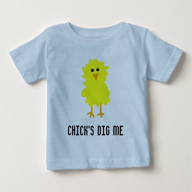 CHICK'S DIG ME BABY T-Shirt (Front)