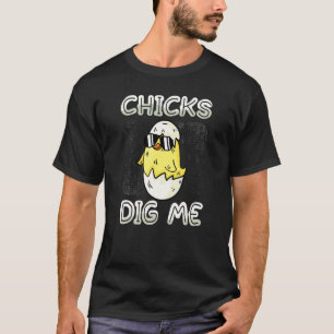 Chicks Dig Me Chicken Hen Poultry Chicken Farming T-Shirt
