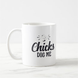 Chicks Dig Me Coffee Mug