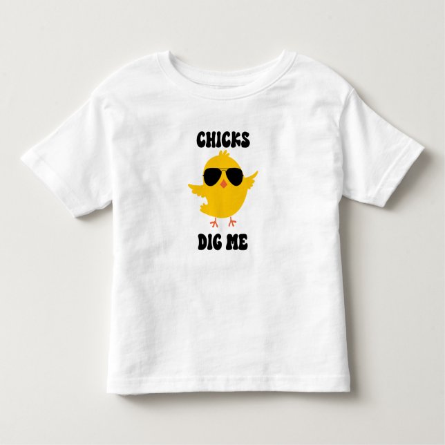 Chicks Dig Me Cool Easter Bird Shades Sunglasses Toddler T-Shirt (Front)