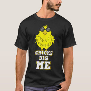 Chicks Dig Me Cool Easter Chick Shirt Funny Pun Gi