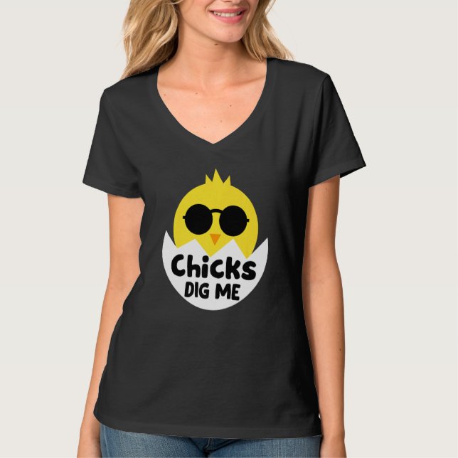 Chicks Dig Me Cute Easter Egg Hunt With Sunglasses T-Shirt (Front)
