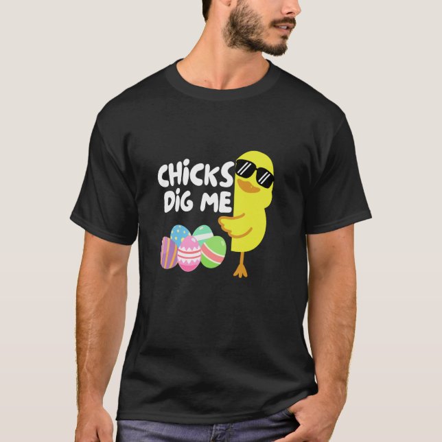 Chicks Dig Me Cute Easter Fun Humour Easter Vibes  T-Shirt (Front)