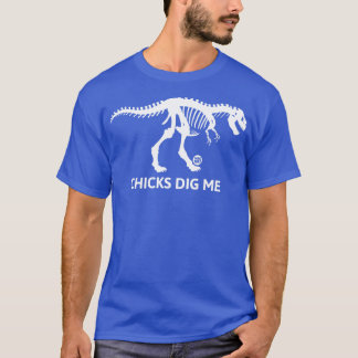 chicks dig me dino TShirt
