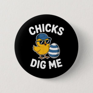 Chicks Dig Me Easter Chick Funny Happy Easter Day  6 Cm Round Badge