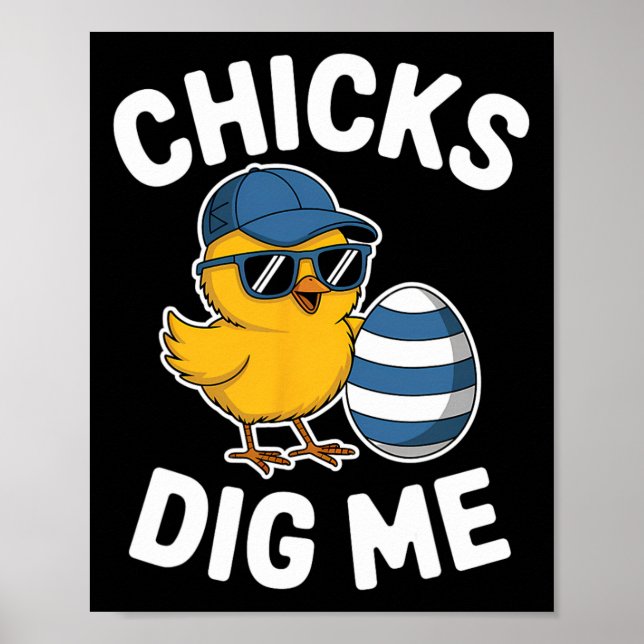 Chicks Dig Me Easter Chick Funny Happy Easter Day  Poster (Front)